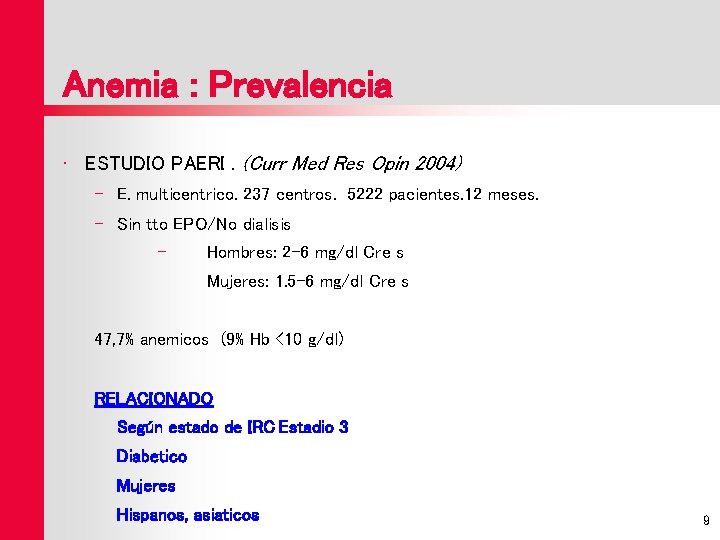 Anemia : Prevalencia • ESTUDIO PAERI. (Curr Med Res Opin 2004) – E. multicentrico.