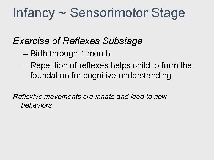 Infancy ~ Sensorimotor Stage Exercise of Reflexes Substage – Birth through 1 month – Infancy ~ Sensorimotor Stage Exercise of Reflexes Substage – Birth through 1 month –