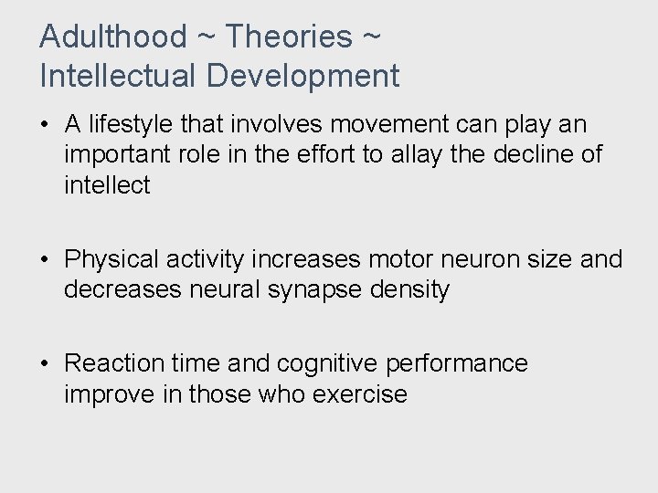Adulthood ~ Theories ~ Intellectual Development • A lifestyle that involves movement can play Adulthood ~ Theories ~ Intellectual Development • A lifestyle that involves movement can play
