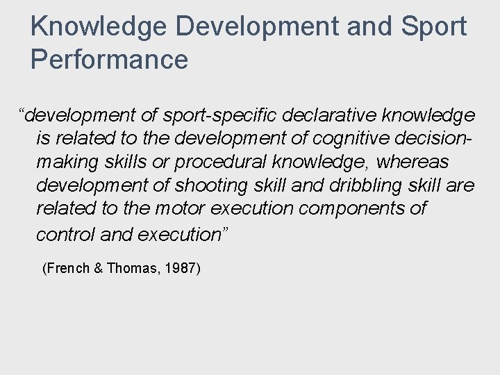 Knowledge Development and Sport Performance “development of sport-specific declarative knowledge is related to the Knowledge Development and Sport Performance “development of sport-specific declarative knowledge is related to the