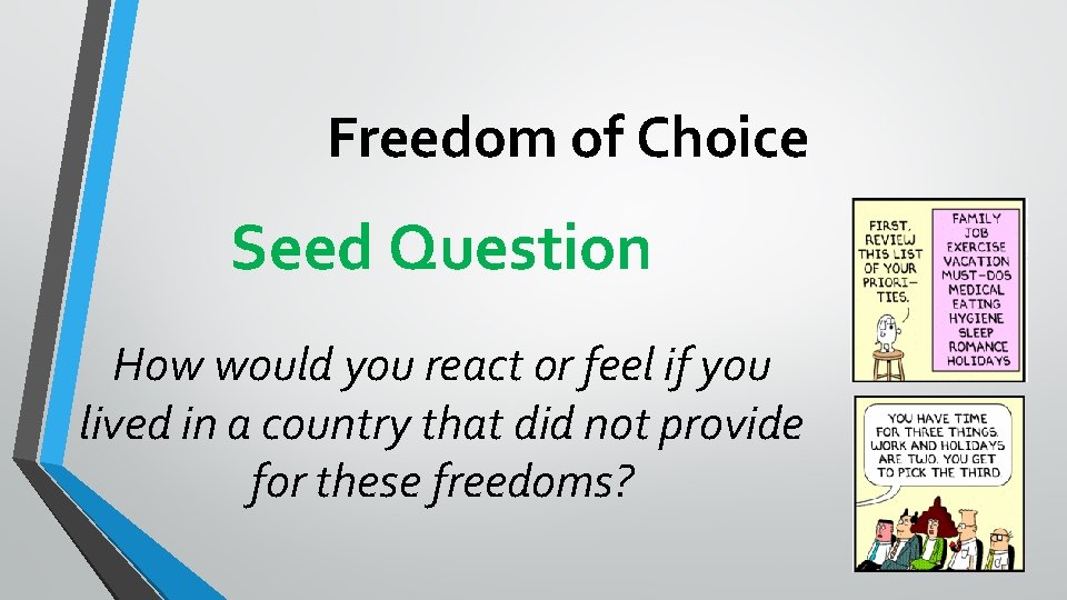 Freedom of Choice Seed Question How would you react or feel if you lived