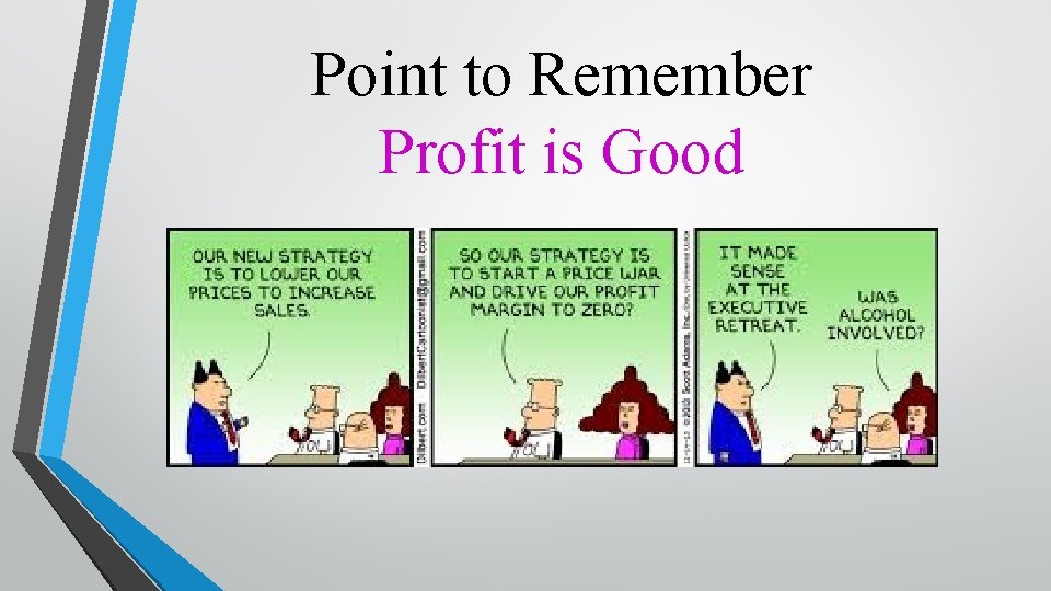 Point to Remember Profit is Good 