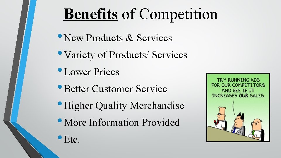 Benefits of Competition • New Products & Services • Variety of Products/ Services •