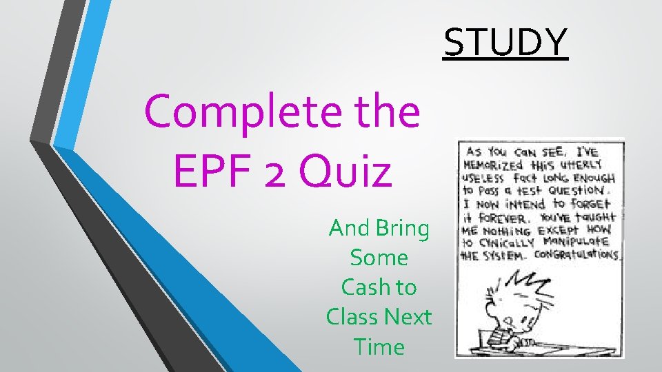 STUDY Complete the EPF 2 Quiz And Bring Some Cash to Class Next Time