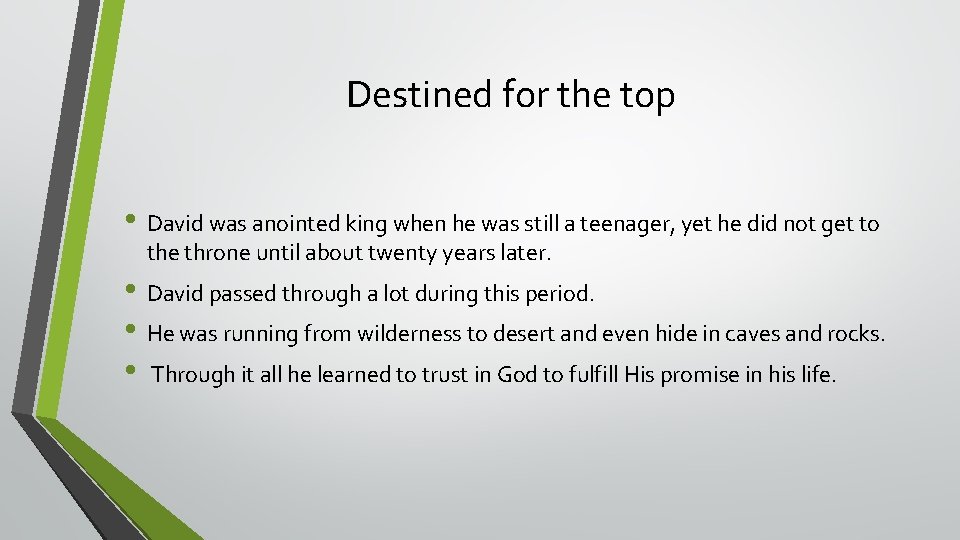 Destined for the top • David was anointed king when he was still a