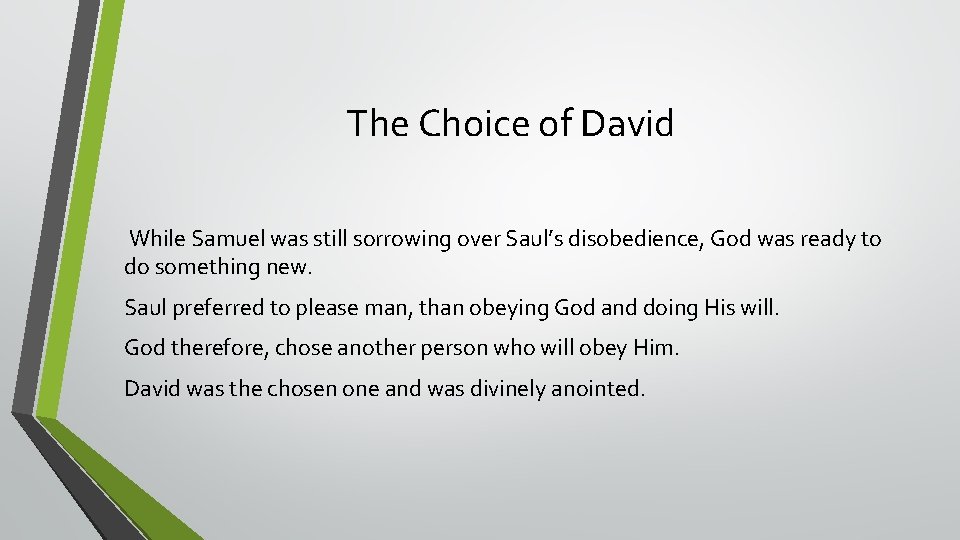 The Choice of David While Samuel was still sorrowing over Saul’s disobedience, God was