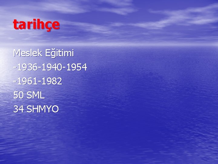 tarihçe Meslek Eğitimi -1936 -1940 -1954 -1961 -1982 50 SML 34 SHMYO 