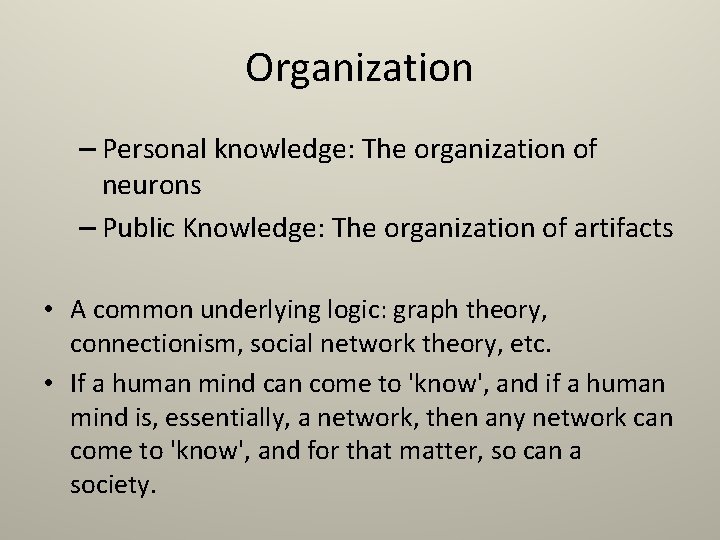 Organization – Personal knowledge: The organization of neurons – Public Knowledge: The organization of