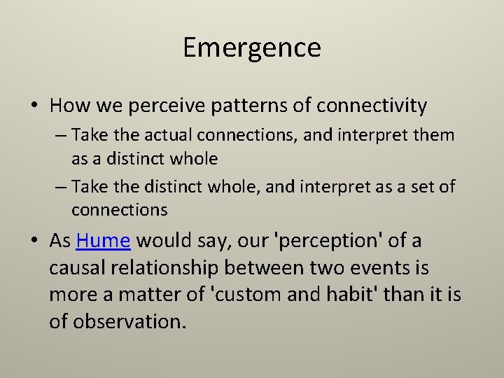 Emergence • How we perceive patterns of connectivity – Take the actual connections, and