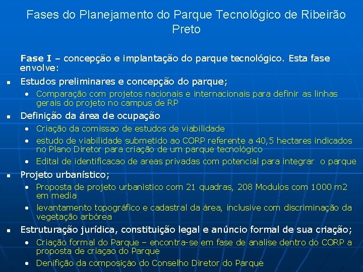 Fases do Planejamento do Parque Tecnológico de Ribeirão Preto n Fase I – concepção