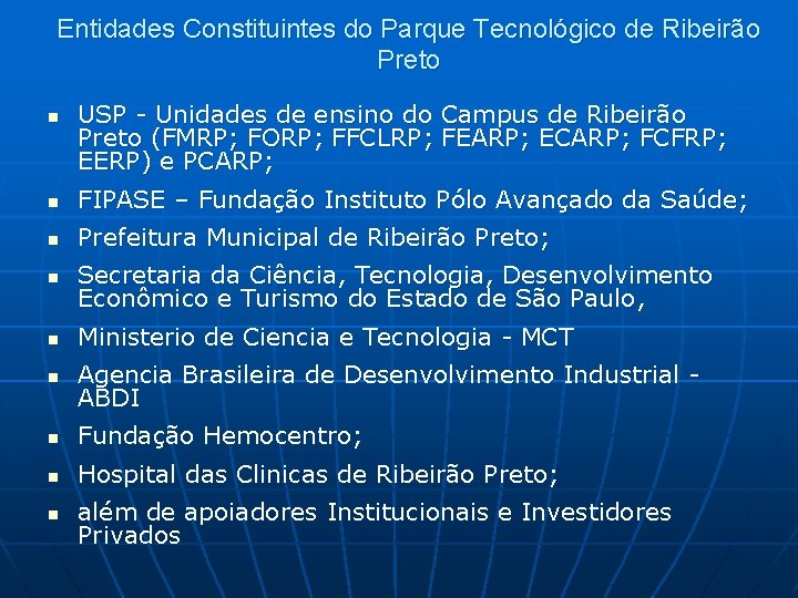 Entidades Constituintes do Parque Tecnológico de Ribeirão Preto n USP - Unidades de ensino