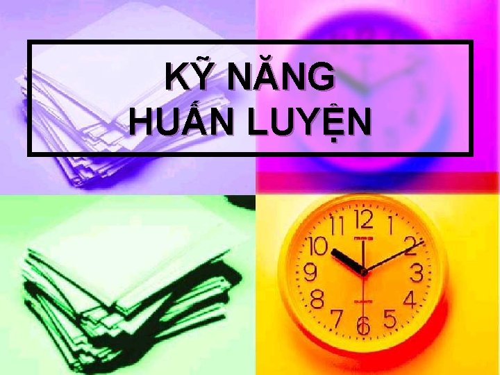 KỸ NĂNG HUẤN LUYỆN 