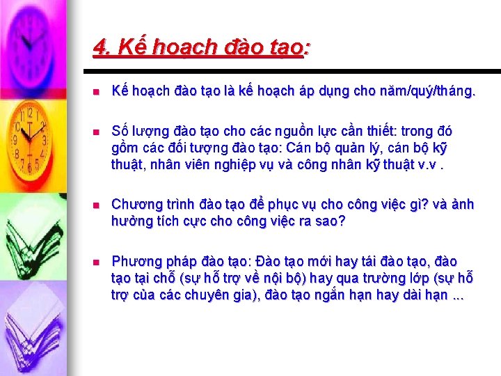 4. Kế hoạch đào tạo: n Kế hoạch đào tạo là kế hoạch áp