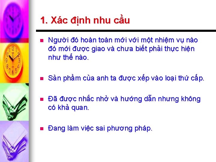 1. Xác định nhu cầu n Người đó hoàn toàn mới với một nhiệm
