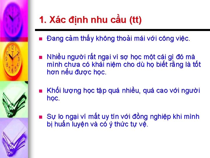 1. Xác định nhu cầu (tt) n Đang cảm thấy không thoải mái với