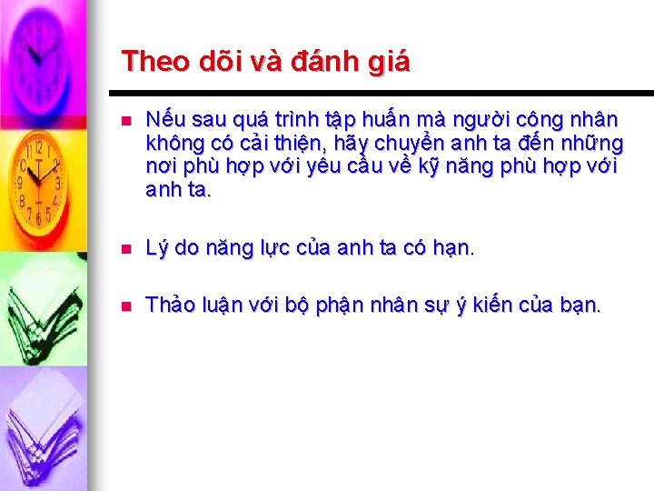 Theo dõi và đánh giá n Nếu sau quá trình tập huấn mà người