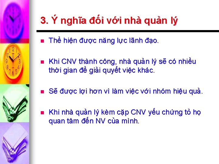 3. Ý nghĩa đối với nhà quản lý n Thể hiện được năng lực