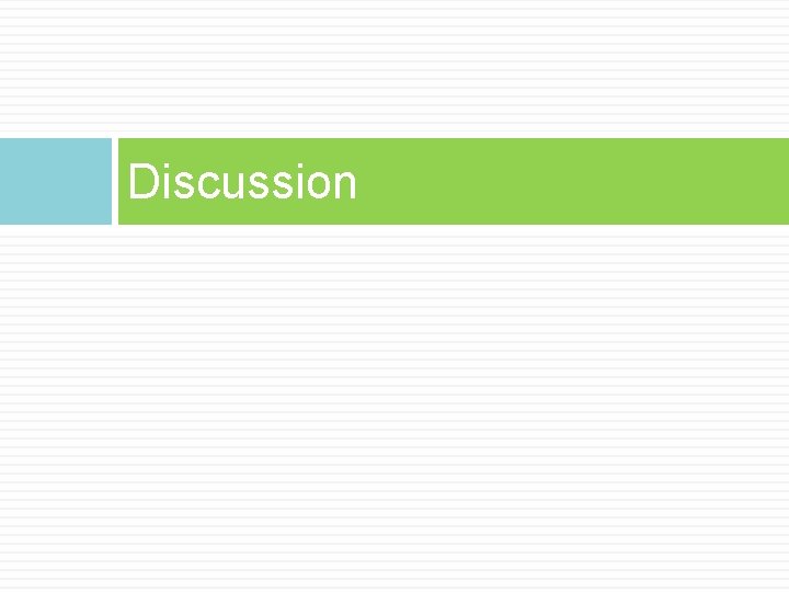 Discussion Discussion