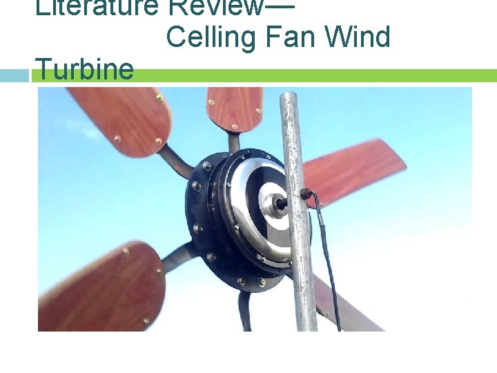 Literature Review— Celling Fan Wind Turbine Literature Review— Celling Fan Wind Turbine