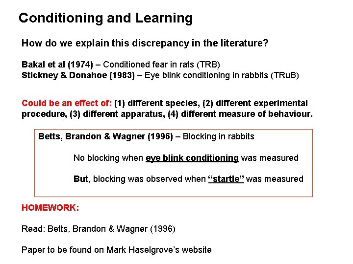 Conditioning and Learning How do we explain this discrepancy in the literature? Bakal et