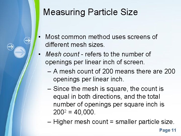 Measuring Particle Size • Most common method uses screens of different mesh sizes. •