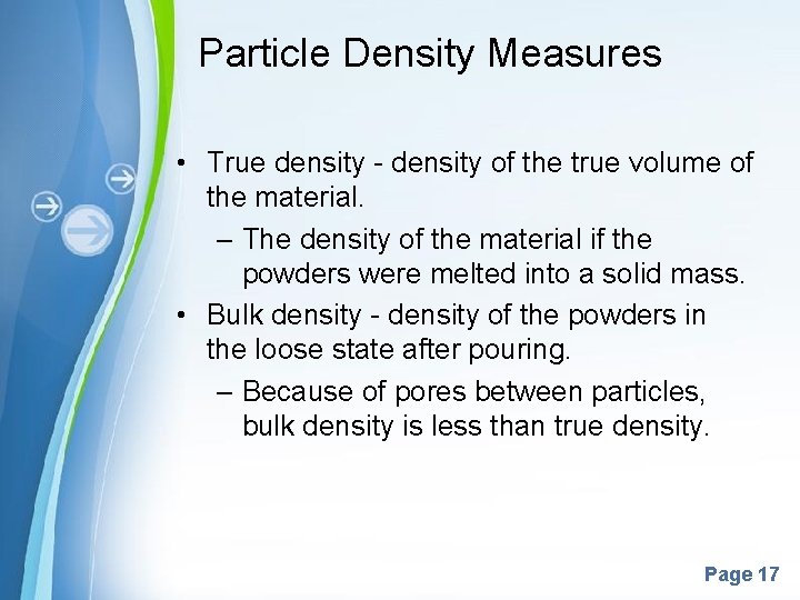 Particle Density Measures • True density - density of the true volume of the