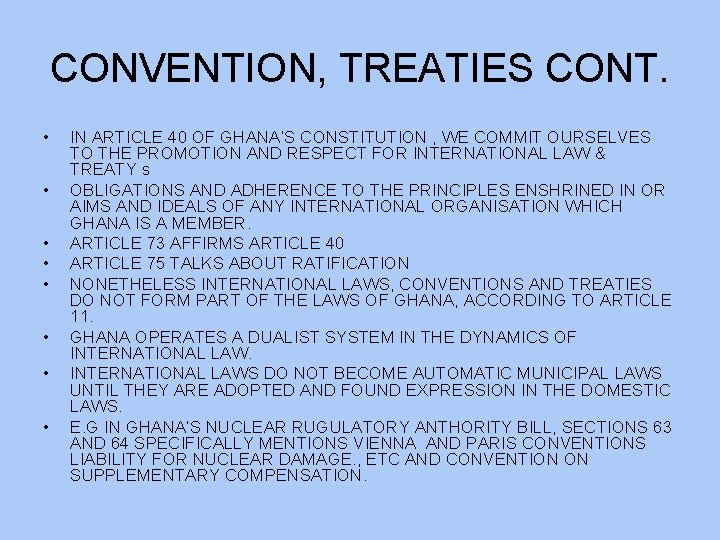 CONVENTION, TREATIES CONT. • • IN ARTICLE 40 OF GHANA’S CONSTITUTION , WE COMMIT