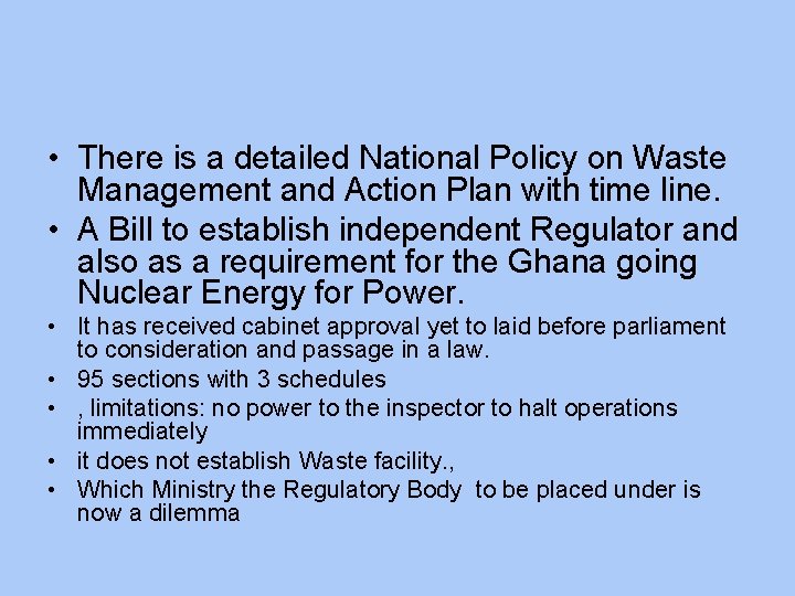  • There is a detailed National Policy on Waste Management and Action Plan