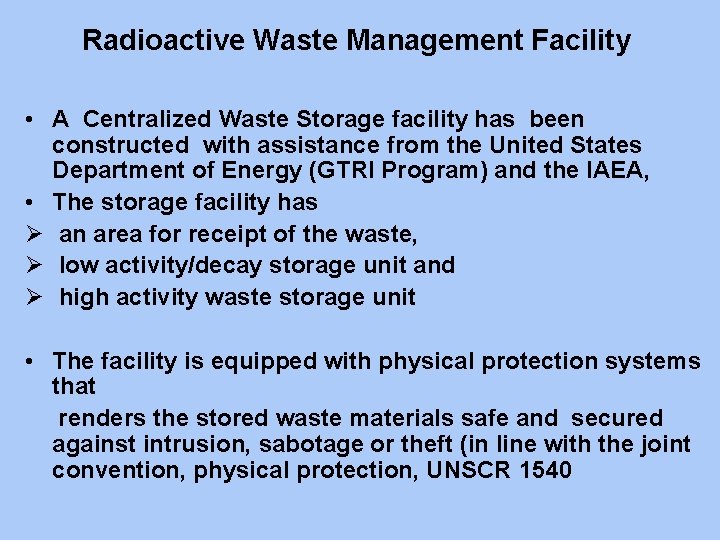 Radioactive Waste Management Facility • A Centralized Waste Storage facility has been constructed with