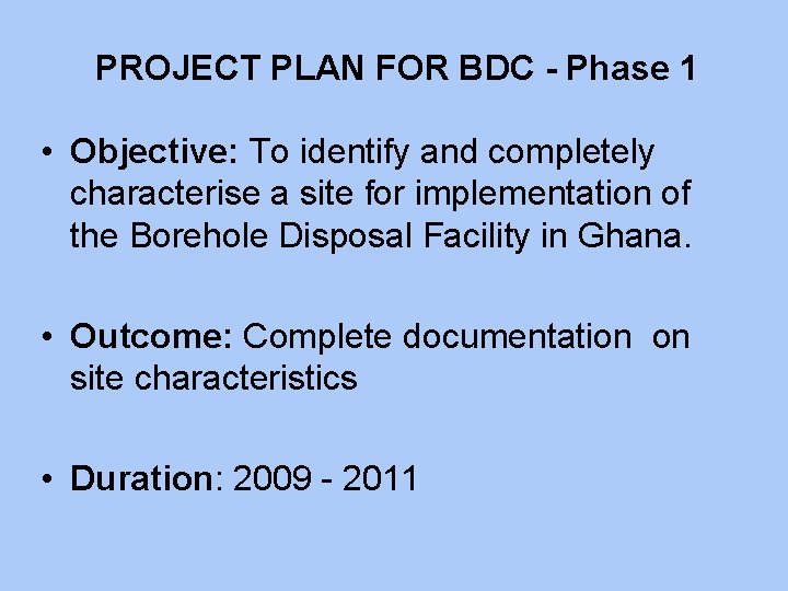 PROJECT PLAN FOR BDC - Phase 1 • Objective: To identify and completely characterise