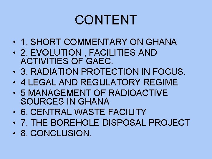 CONTENT • 1. SHORT COMMENTARY ON GHANA • 2. EVOLUTION , FACILITIES AND ACTIVITIES