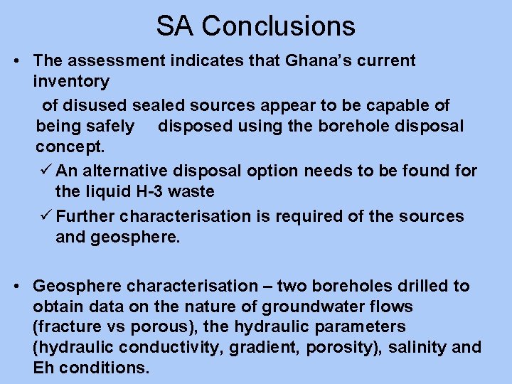 SA Conclusions • The assessment indicates that Ghana’s current inventory of disused sealed sources
