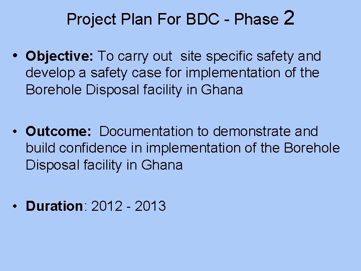 Project Plan For BDC - Phase 2 • Objective: To carry out site specific