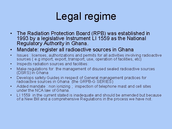 Legal regime • The Radiation Protection Board (RPB) was established in 1993 by a