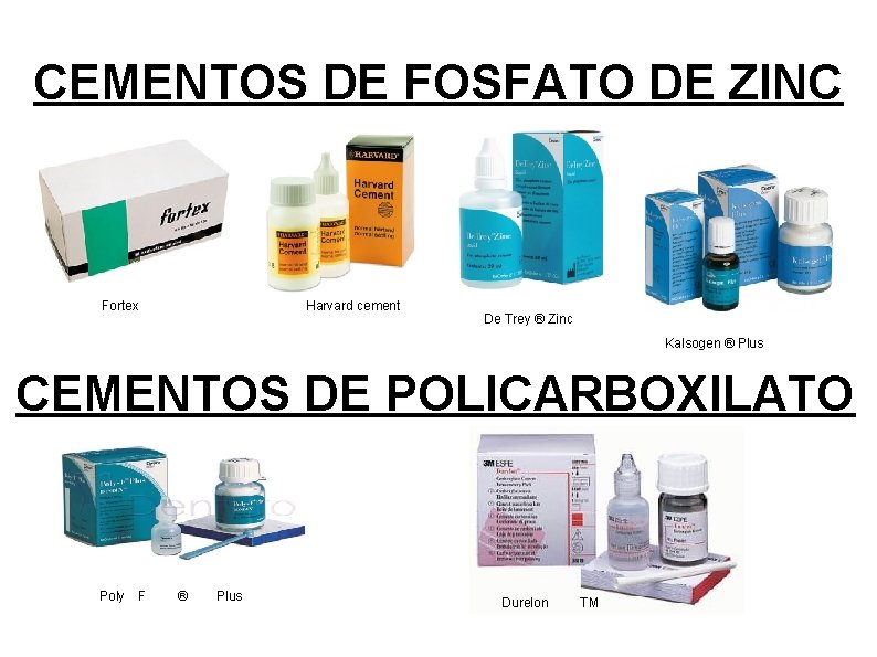 CEMENTOS DE FOSFATO DE ZINC Fortex Harvard cement De Trey ® Zinc Kalsogen ®