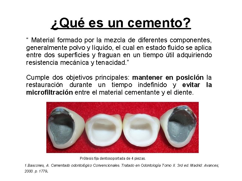 ¿Qué es un cemento? “ Material formado por la mezcla de diferentes componentes, generalmente