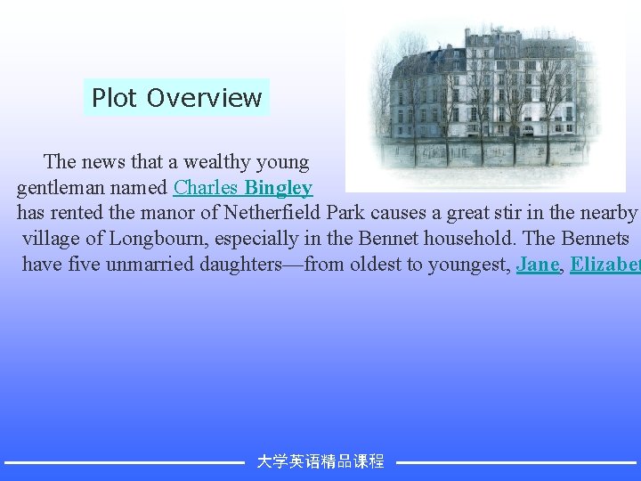 Plot Overview The news that a wealthy young gentleman named Charles Bingley has rented