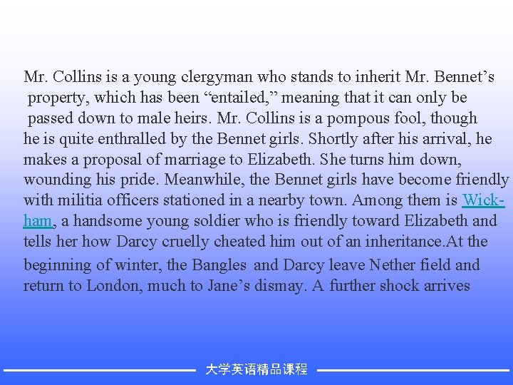 Mr. Collins is a young clergyman who stands to inherit Mr. Bennet’s property, which