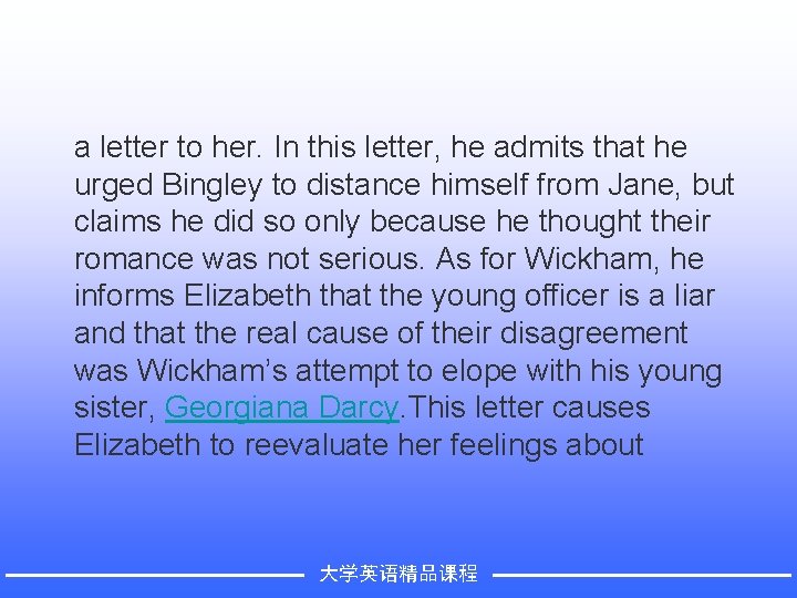 a letter to her. In this letter, he admits that he urged Bingley to