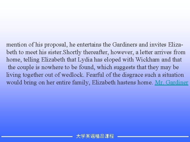 mention of his proposal, he entertains the Gardiners and invites Elizabeth to meet his