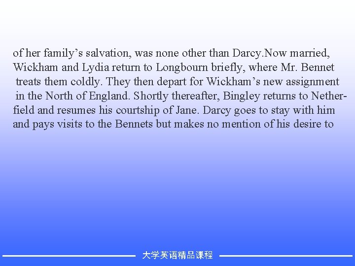 of her family’s salvation, was none other than Darcy. Now married, Wickham and Lydia