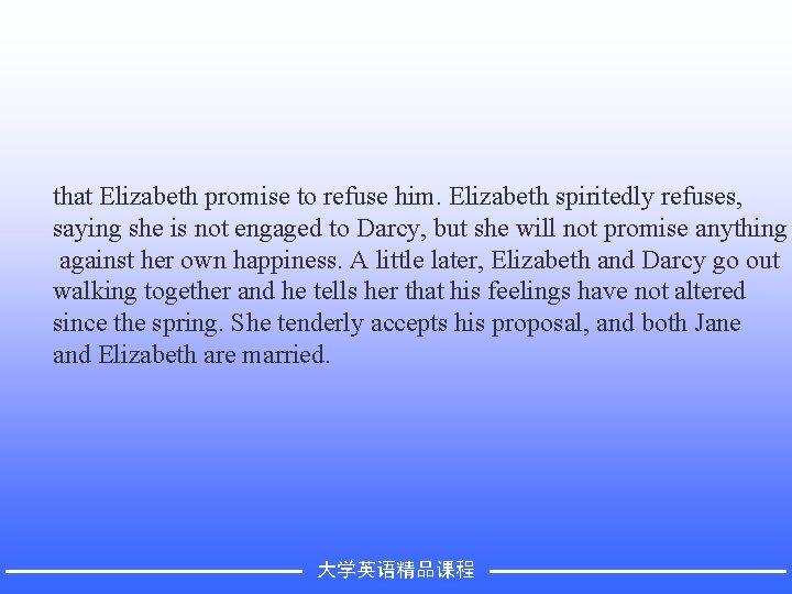 that Elizabeth promise to refuse him. Elizabeth spiritedly refuses, saying she is not engaged