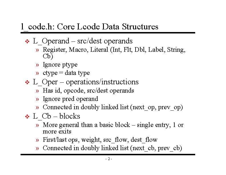 l_code. h: Core Lcode Data Structures v L_Operand – src/dest operands » Register, Macro,