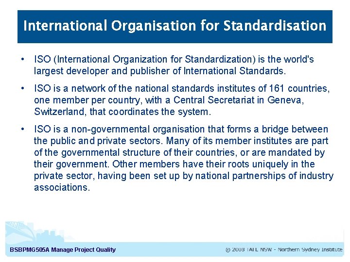 International Organisation for Standardisation • ISO (International Organization for Standardization) is the world's largest