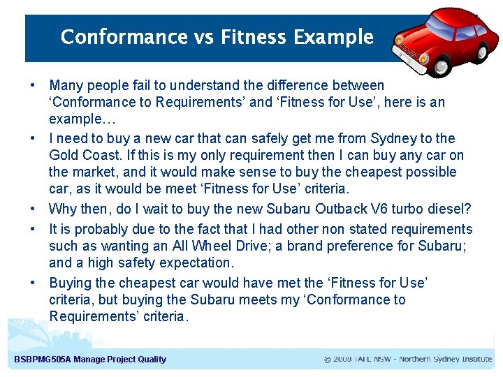 Conformance vs Fitness Example • Many people fail to understand the difference between ‘Conformance