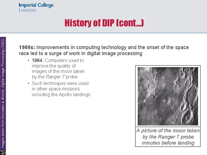 Images taken from Gonzalez & Woods, Digital Image Processing (2002) History of DIP (cont…)