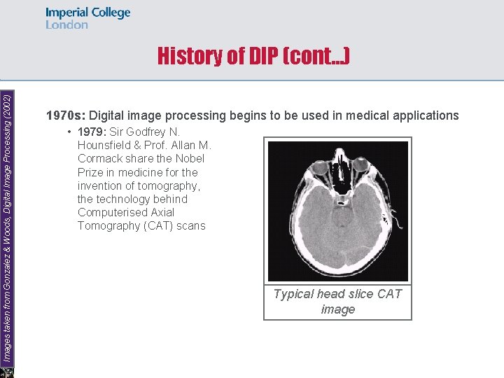 Images taken from Gonzalez & Woods, Digital Image Processing (2002) History of DIP (cont…)