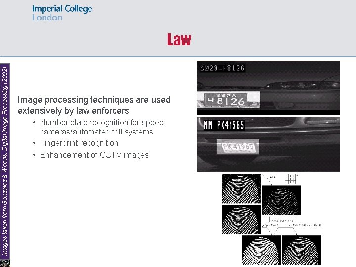 Images taken from Gonzalez & Woods, Digital Image Processing (2002) Law Image processing techniques