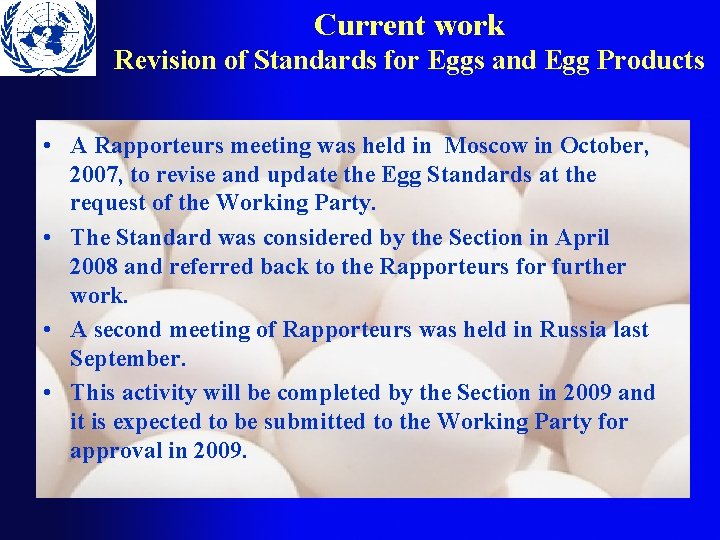 Current work Revision of Standards for Eggs and Egg Products • A Rapporteurs meeting