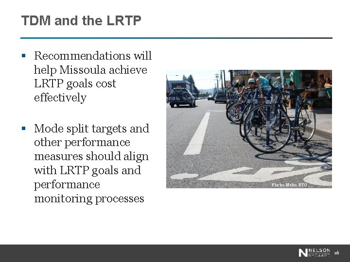 TDM and the LRTP § Recommendations will help Missoula achieve LRTP goals cost effectively